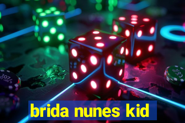 brida nunes kid